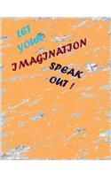 Let your imagination speak out!