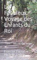 Le Fabuleux Voyage des Enfants du Roi...