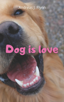 Dog is love