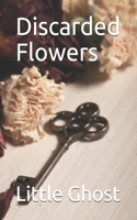 Discarded Flowers