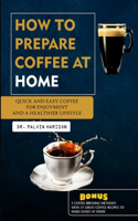 How to Prepare Coffee at Home