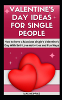 Valentine's Day Ideas For Single People