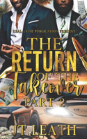 Return Of The Take Over: (The Return of the Take Over Pt.2)