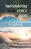 Surrendering to the Voice of God Workbook