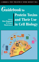Guidebook to Protein Toxins and Their Use in Cell Biology