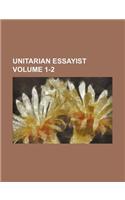 Unitarian Essayist Volume 1-2