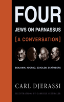 Four Jews on Parnassus--A Conversation: Benjamin, Adorno, Scholem, Schönberg