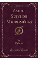 Zadig, Suivi de Micromégas (Classic Reprint)
