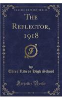 The Reflector, 1918 (Classic Reprint)