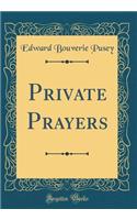 Private Prayers (Classic Reprint)