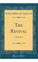 The Revival: A Symposium (Classic Reprint)
