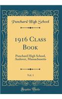1916 Class Book, Vol. 1: Punchard High School, Andover, Massachusetts (Classic Reprint)