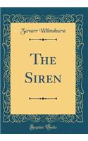 The Siren (Classic Reprint)