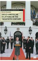 Anglo-American Relations in the Twentieth Century