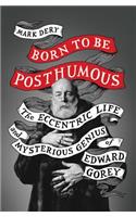 Born to Be Posthumous