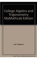 College Algebra and Trigonometry Mymathlab Edition Package