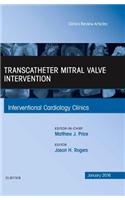 Transcatheter Mitral Valve Intervention, An Issue of Interventional Cardiology Clinics