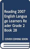 Reading 2007 English Language Learners Reader Grade 2 Book 28