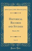 Historical Records and Studies, Vol. 15: March, 1921 (Classic Reprint)