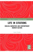 Life in Citations: Biblical Narratives and Contemporary Hebrew Culture(Routledge Studies in Comparative Literature)