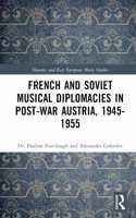 French and Soviet Musical Diplomacies in Post-War Austria, 1945-1955