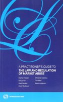A Practitioner's Guide to the Law and Regulation of Market Abuse