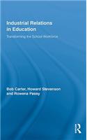 Industrial Relations in Education: Transforming the School Workforce