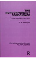 The Nonconformist Conscience (Routledge Library Editions: Political Science Volume 19)