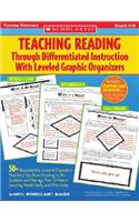 Teaching Reading Through Differentiated Instruction with Leveled Graphic Organizers: Grades 4-8