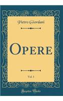 Opere, Vol. 1 (Classic Reprint)