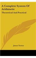 Complete System Of Arithmetic: Theoretical And Practical