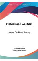 Flowers And Gardens: Notes On Plant Beauty