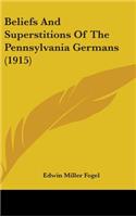 Beliefs And Superstitions Of The Pennsylvania Germans (1915)