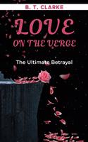 "Love On The Verge" The Ultimate Betrayal