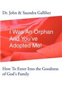 I Was an Orphan and You've Adopted Me!: How to Enter Into the Goodness of God's Family(English)