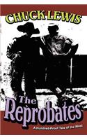 Reprobates: A Hundred-Proof Tale of the West