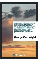 Journal of Transactions and Events, During a Residence of Nearly Sixteen Years on the Coast of Labrador; Containing Many Interesting Particulars, Both of the Country and Its Inhabitants, Not Hitherto Known. in Three Volumes. Vol. III