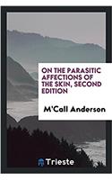 On the Parasitic Affections of the Skin, Second Edition