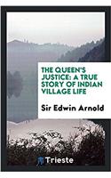 THE QUEEN'S JUSTICE: A TRUE STORY OF IND