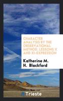 Character Analysis by the Observational Method, Lessons X and XI-Expression