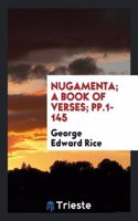 Nugamenta; A Book of Verses; Pp.1-145