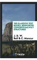 Glasgow Text Books. Reinforced Concrete Railway Structures