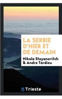 La Serbie d'Hier Et de Demain;