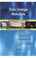 Data Lineage Metadata A Complete Guide - 2020 Edition
