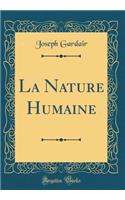 La Nature Humaine (Classic Reprint)