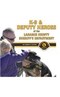 K-9 & Deputy Heroes of the Laramie County Sheriff's Department