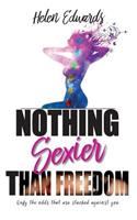 Nothing Sexier Than Freedom