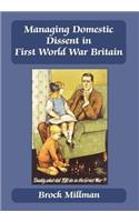 Managing Domestic Dissent in First World War Britain