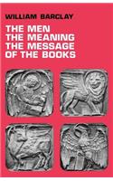 The Men, the Meaning, The Message of the Books