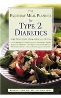 The Everyday Meal Planner for Type 2 Diabetes: Simple Tips for Healthy Dining at Home or On the Town